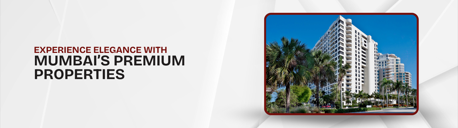 Experience Elegance with Mumbai’s Premium Properties